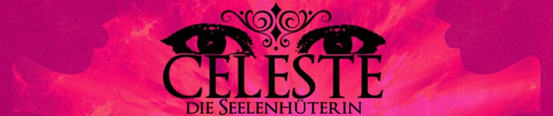 Celeste - Die Seelenhüterin